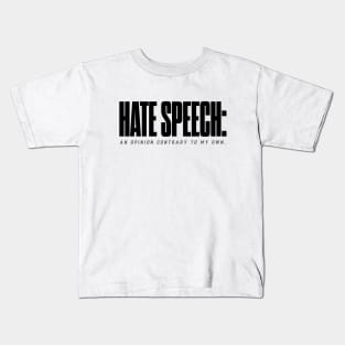 Hate speech Kids T-Shirt